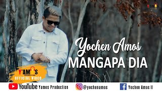 Download lagu YOCHEN AMOS - MANGAPA DIA (Cipt. YOCHEN AMOS) mp3