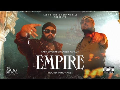 Empire - Hash Singg ft. Sikander Kahlon | Prod. Mindmaker (Official Video) 2024