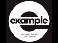 Example - Change The Way You Kissed Me Lyrics ...