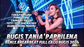 Download lagu BREAKBEAT DJ BUGIS PALING VIRAL TANIA PAPPILENA X PABBELLEANG 2024 PALING GACOR mp3