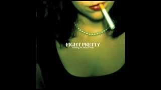Whiskey and Cigarettes - Fight Pretty: Rewiring the Human Body