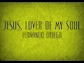 Jesus, Lover Of My Soul - Fernando Ortega 