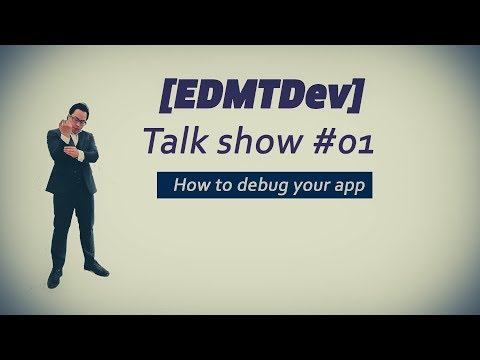 EDMTDev Talkshow 1 How to debug app using Break point and get Log cat
