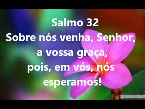 Salmo ( 32 ) Sobre Nós Venha Senhor A Vossa Graça, Pois Em Vós, Nos Esperamos! - Carla Katia Maranatha