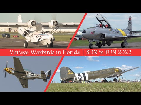 Warbirds in Florida | SUN 'n FUN 2022