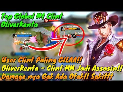 Belajar Clint Dari Top Global #1 Clint OliverKenta - User Clint Paling GILA!! Clint Jadi Assassin