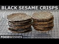 Black Magic Sesame Crisps Food Wishes