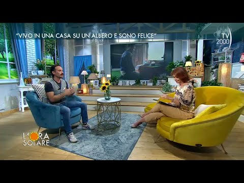 L'Ora Solare - "Vivo in una cas su un albero e sono felice"