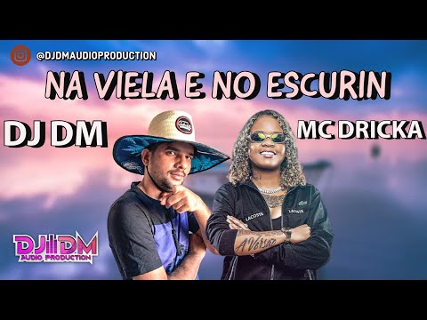 MC DRICKA E DJ DM - NA VIELA E NO ESCURIN - VERSÃO XOTE FUNK - PROD. DJ DM