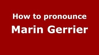 How to pronounce Marin Gerrier