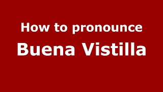 How to pronounce Buena Vistilla