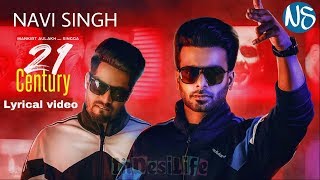 21 Century : Mankirt Aulakh Ft. Singga  Latest Punjabi Songs 2019 | NAVI SINGH
