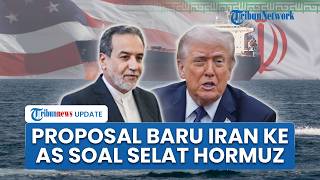 Proposal Baru Iran ke AS, Tawarkan Buka Selat Hormuz dengan Satu Syarat, Dikirim Lewat Pakistan