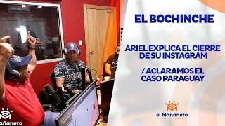 El Bochinche – Ariel explica el por qué cerró instagram / Tamara pide excusas