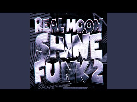 REAL MOONSHINE FUNK 2 (Ultra Slowed)