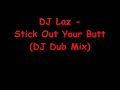 DJ Laz - Stick Out Your Butt (DJ Dub Mix)