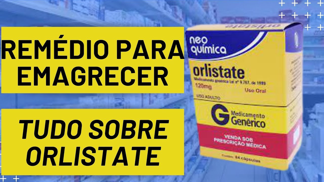 Orlistate: Remédio para emagrecer rápido