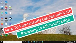 How To Permanently Disable InPrivate Browsing in Microsoft Edge [Tutorial]