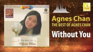 Agnes Chan - Without You (Original Music Audio)