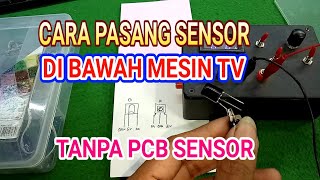 Download lagu CARA PASANG SENSOR DI BAWAH MESIN TV TANPA PCB SENSOR mp3