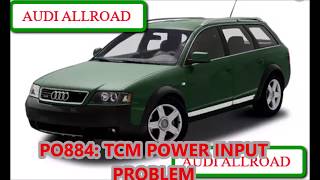 2004 AUDI ALLROAD (PO884: TCM POWER INPUT PROBLEM)