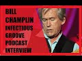 Bill Chaplin Interview - Infectious Groove Podcast