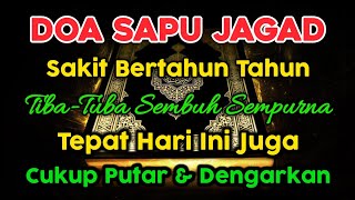 Download lagu DOA SAPU JAGAD❗ SAKIT BERTAHUN TAHUN TIBA- TIBA SEMBUH TEPAT HARI INI JUGA, CUKUP PUTAR & DENGARKAN mp3
