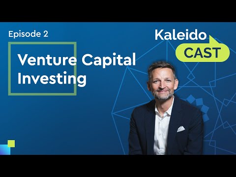 KaleidoCAST Episode 2 - Venture Capital