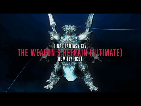 The Weapon's Refrain (Ultimate) BGM with lyrics - FFXIV OST
