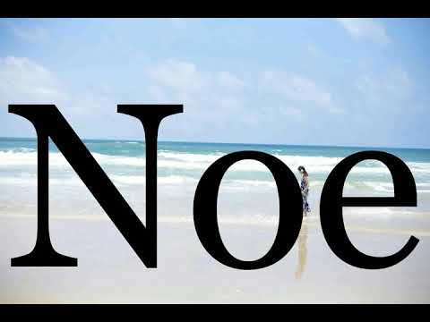 How To Pronounce Noe🌈🌈🌈🌈🌈🌈Pronunciation Of Noe