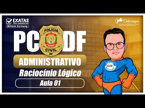 Concurso PCDF | Raciocínio Lógico (CEBRASPE) Aula 01