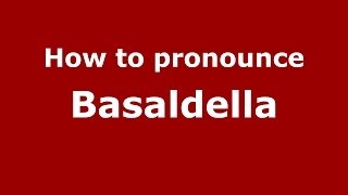 How to pronounce Basaldella