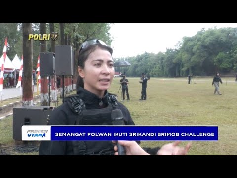 SEMANGAT POLWAN IKUTI SRIKANDI BRIMOB CHALLENGE