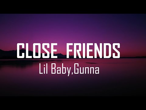 Lil Baby - Close Friends (lyrics)