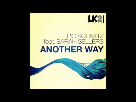 Pic Schmitz feat. Sarah Sellers - Another Way (Peaktime Mix)