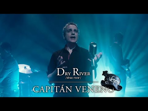 Dry River - Capitán Veneno (Videoclip oficial)