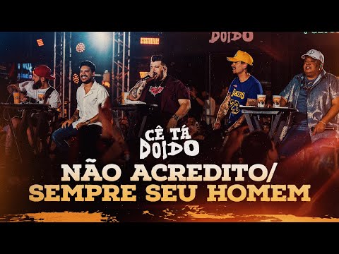 Não Acredito/Sempre Seu Homem - Ícaro e Gilmar,Humberto e Ronaldo,Panda [DVD Cêtá Doido]