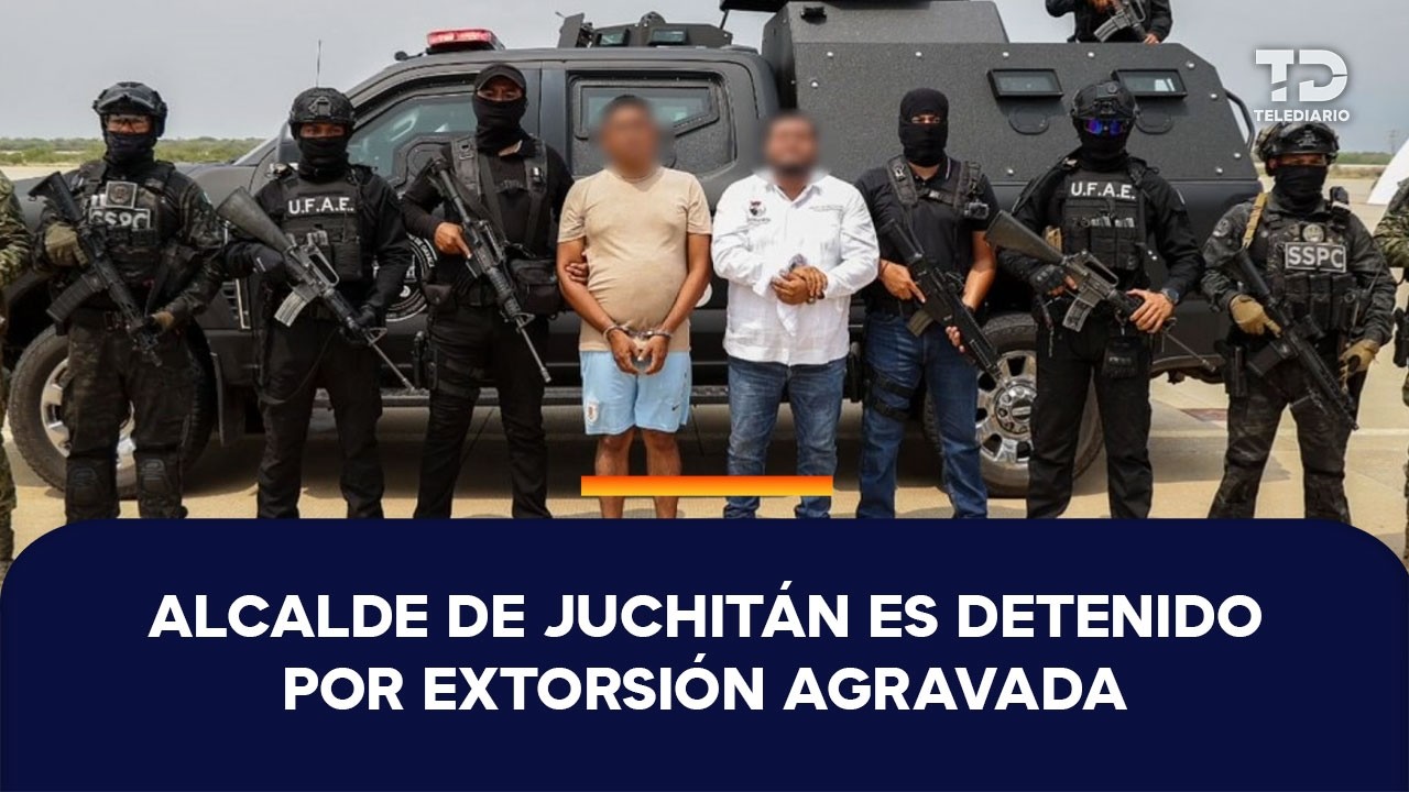 Detienen al presidente municipal de Juchitán, Oaxaca, por presunta extorsión y vínculos criminales
