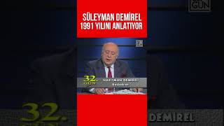 Demirel: 1991 Yılı Nasıl Geçti Anlatıyor. #süleymandemirel #1991