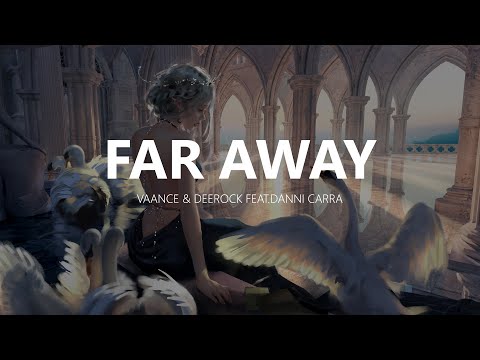 Vaance & Deerock - Far Away (feat.Danni Carra)