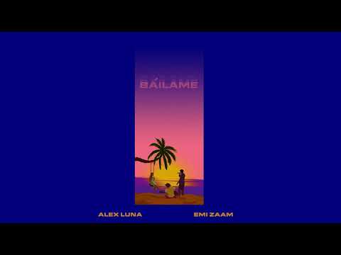 Alex Luna - Báilame (feat. Emi Zam)