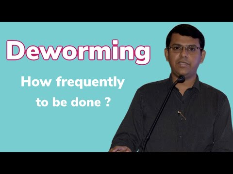 Deworming  - How often should it be done ?