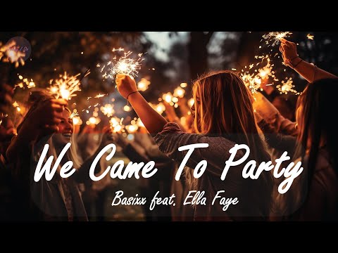 We Came to Party - Basixx feat. Ella Faye [1 hour loop]
