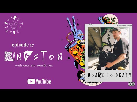 Board To Death - A Scottish Skateboarding Podcast - Episode 17: Kingston