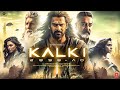Kalki - New Released South Hindi Action Movie | Prabhas , Deepika Latest South Hindi Action Movie