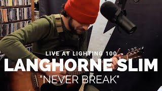Langhorne Slim - Never Break - Live on Lightning 100