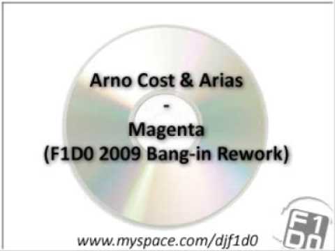 Arno Cost & Arias - Magenta (F1D0 2009 Bang-in Rework)