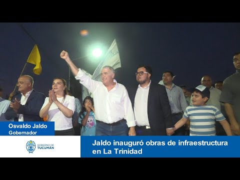Jaldo inauguró obras de infraestructura en La Trinidad