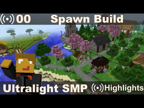 Ultralight SMP #00 Highlights - Spawn Building