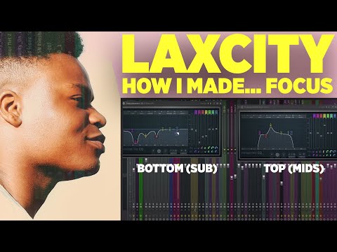 Laxcity Breaks Down "Focus" (19 GREAT Music Production Tips) [part 1]